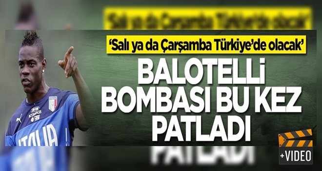 Balotelli Süper Lig'de! İşte yeni takımı