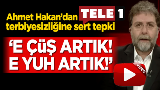 Ahmet Hakan’dan TELE 1’in terbiyesizliğine sert tepki! "E çüş artık! E yuh artık!