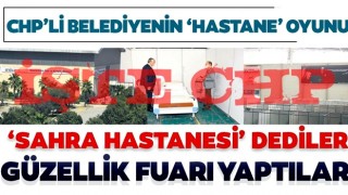 CHP’nin 'sahra hastanesi' yalanında büyük komedi