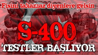 Denemeler başlıyor! S-400'ler...!!!