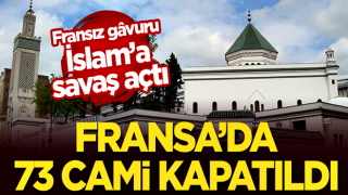 Fransız gâvuru İslam'a savaş açtı! Fransa'da 73 cami kapatıldı