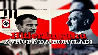 Hitler’in ruhu Avrupa’da hortladı