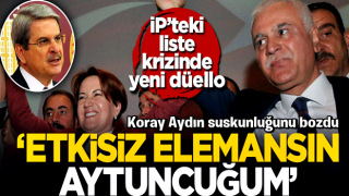 İP'teki liste krizinde yeni düello 'Etkisiz elemansın Aytuncuğum'