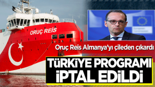 Oruç Reis Almanya'yı çileden çıkardı! Türkiye programı iptal edildi