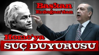 Son dakika: Başkan Erdoğan'dan Wilders hakkında suç duyurusu .