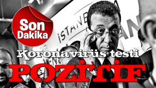 Son dakika: Ekrem İmamoğlu koronavirüse yakalandı