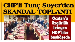 CHP'li İzmir Belediye Başkan Tunç Soyer'den skandal toplantı