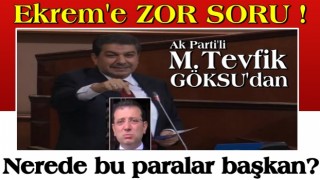 ekrem'e zor soru: Nerede bu paralar başkan?