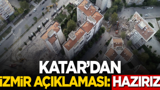 Katar'dan İzmir açıklaması: Hazırız