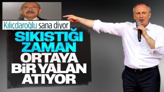 Muharrem İnce'den Kılıçdaroğlu'na: Sıkıştığı zaman ortaya bir yalan atıyor