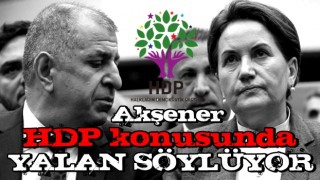 Ümit Özdağ: Meral Akşener HDP konusunda yalan söylüyor