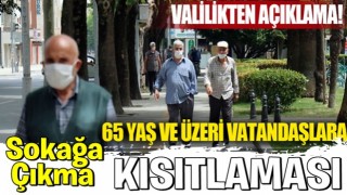 Valilikten açıklama! 65 yaş ve üzeri vatandaşlara kısıtlama