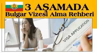 3 Aşamada Bulgar Vizesi Alma Rehberi