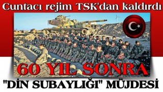 60 yıl sonra ‘Din Subaylığı’ müjdesi