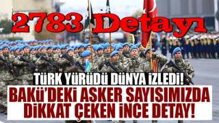 Bakü'deki asker sayımızda dikkat çeken detay!