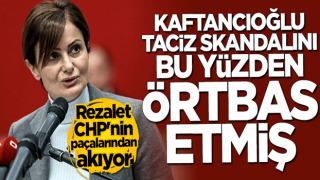 CHP'deki taciz skandalında şok eden detay! Kaftancıoğlu'nun akrabası çıktı