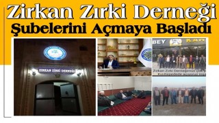 Zirkan Zırki Derneği Şubelerini Açmaya Başladı