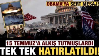 15 Temmuz'a alkış tutmuşlardı: ABD'ye bu sözler hatırlatıldı!