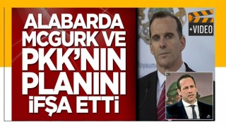 Alabarda, Brett McGurk ve PKK'nın planını ifşa etti