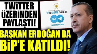 Başkan Erdoğan da Bip'e katıldı!