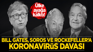 Bir ülke ayağa kalktı! Bill Gates, Soros ve Rockefeller’a koronavirüs davası