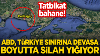 Tatbikat bahane: ABD, Türkiye sınırına devasa boyutta silah yığıyor