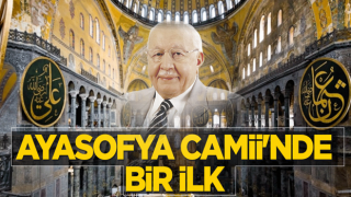 Ayasofya Camii'nde bir ilk