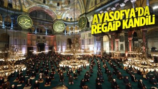 Ayasofya'da Regaip Kandili idrak edildi