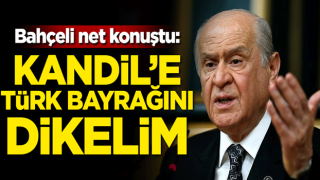 Bahçeli: Kandil'e Türk bayrağını dikelim