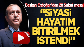 Cumhurbaşkanı Erdoğan: 28 Şubat’ı yaşadım, 28 Şubat’ın farkındayım