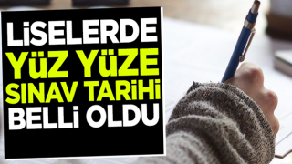 Liselerde yüz yüze sınavlar 8 Mart'tan itibaren yapılacak