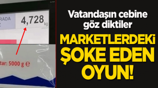 Marketlerdeki şoke eden oyun! Vatandaşın cebine göz diktiler