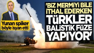 Yunan spiker böyle isyan etti: Biz mermiyi bile ithal ederken Türkler balistik füze yapıyor