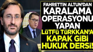 Fahrettin Altun'dan Lütfü Türkkan'a hukuk dersi