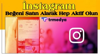 İnstagram Beğeni Satın Alarak Hep Aktif Olun