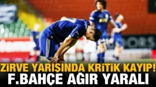 Fenerbahçe'den zirve yarışında kritik kayıp!