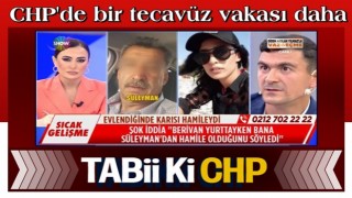 CHP'de bir tecavüz vakası daha