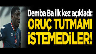 Demba Ba ilk kez açıkladı: Oruç tutmamı istemediler!