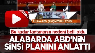 Alabarda ABD'nin sinsi planını anlattı