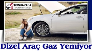 Dizel Araç Gaz Yemiyor