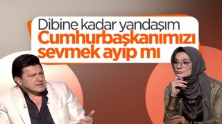 Hakan Ural: Dibine kadar yandaşım, Cumhurbaşkanımızı sevmek ayıp mı