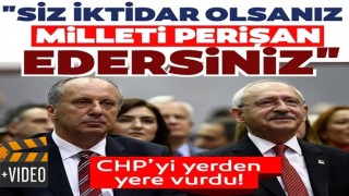 Muharrem İnce'den CHP'ye: İktidar olsanız milleti perişan edersiniz