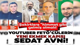 Youtuber FETÖ’cülerin yeni ekmek kapısı Sedat Avni