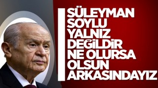 Devlet Bahçeli'den Süleyman Soylu'ya destek