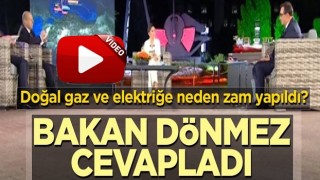 Fatih Dönmez, doğalgaz ve elektriğe neden zam yapıldığını açıkladı