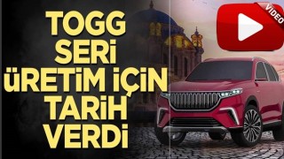 TOGG seri üretim için tarih verdi