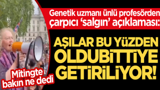 Genetik uzmanı ünlü profesörden çarpıcı "salgın" açıklaması: Aşılar bu yüzden oldubittiye getiriliyor!