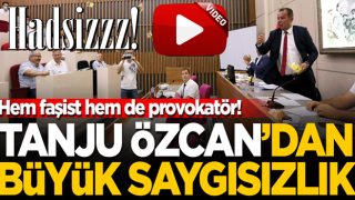 Hem faşist hem de provokatör! Tanju Özcan’dan büyük saygısızlık