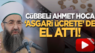 Cübbeli Ahmet Hoca asgari ücrete de el attı!