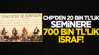 CHP 20 bin TL'lik seminere 700 bin TL ödedi!